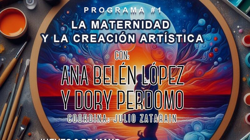 Destapando la alcantarilla | La maternidad y la creación artística, conversatorio con Ana Belén López y Dory Perdomo